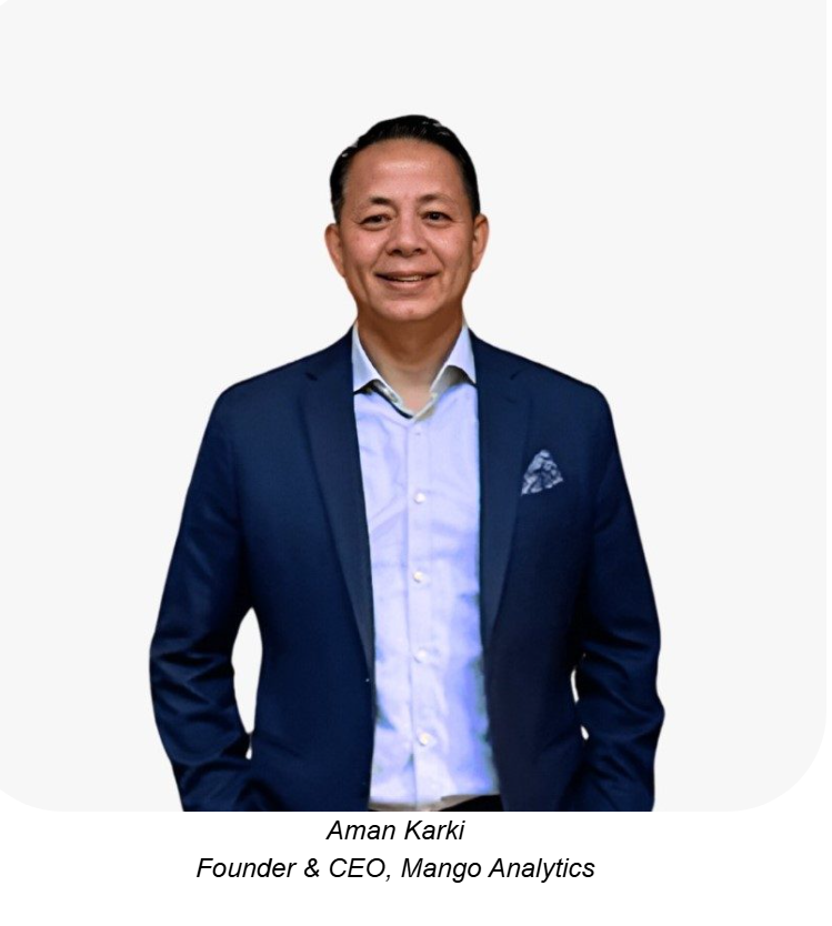 Aman Karki - Founder & CEO, Mango Analytics